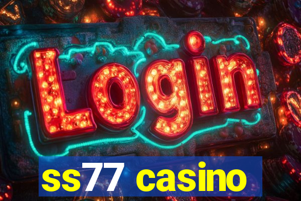 ss77 casino